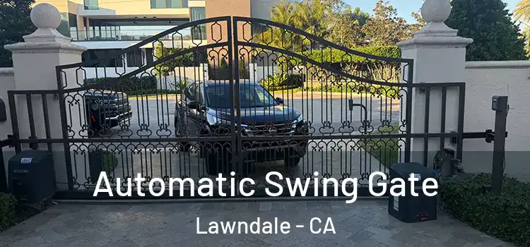  Automatic Swing Gate Lawndale - CA