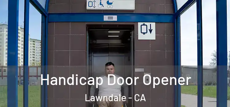 Handicap Door Opener Lawndale - CA