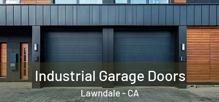  Industrial Garage Doors Lawndale - CA