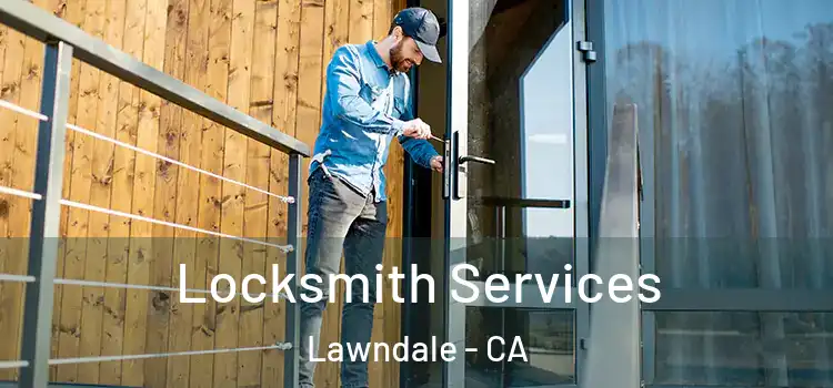 Locksmith Services Lawndale - CA
