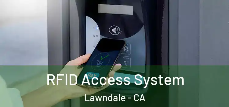  RFID Access System Lawndale - CA